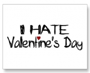 I hate Valentine's Day