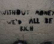 Without money we'd all be rich