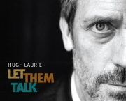 Hugh Laurie - Let them talk