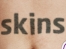 Skins